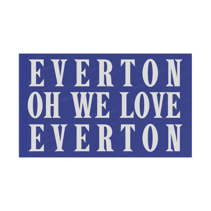 Everton Oh We Love Everton Flag