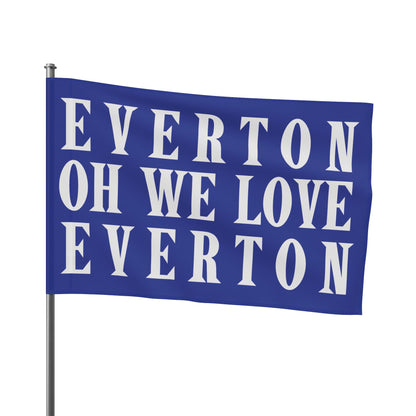 Everton Oh We Love Everton Flag